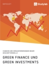 Image for Green Finance und Green Investments. Chancen und Herausforderungen neuer Geschaftsmodelle