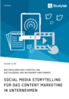 Image for Social Media Storytelling fur das Content Marketing in Unternehmen. Wie erfolgreiches Storytelling auf Facebook und Instagram funktioniert
