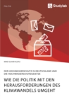 Image for Wie die Politik mit den Herausforderungen des Klimawandels umgeht. Der Hochwasserschutz in Deutschland und die Hochwasserschutzgesetze