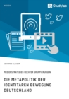 Image for Die Metapolitik der Identitaren Bewegung Deutschland. Medienstrategien rechter Gruppierungen