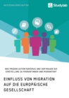 Image for Einfluss von Migration auf die europaische Gesellschaft. Wie pragen Autoritarismus und Vertrauen die Einstellung zu Migrantinnen und Migranten?
