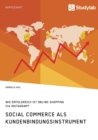Image for Social Commerce als Kundenbindungsinstrument. Wie erfolgreich ist Online-Shopping via Instagram?