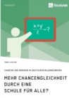 Image for Mehr Chancengleichheit durch eine Schule fur Alle? Chancen und Grenzen im deutschen Bildungswesen