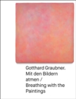 Image for Gotthard Graubner : Mit den Bildern atmen / Breathing with the Paintings