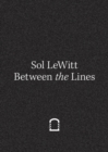 Image for Sol LeWitt  : between the lines