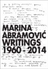 Image for Marina Abramovic : Writings 1960 - 2014