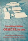 Image for Franz Erhard Walther: Objects, to Use, Instruments for Processes