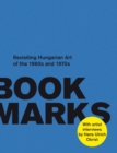 Image for Book Marks : Revisiting the Hungarian Art of the 60s and 70s: Artist Interviews by Hans Ulrich Obrist