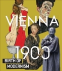 Image for Vienna 1900. Birth of Modernism