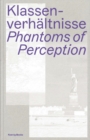 Image for Class Relations : Phantoms of Perception