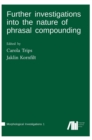 Image for Further investigations into the nature of phrasal compounding