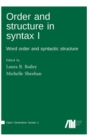 Image for Order and structure in syntax I