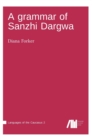 Image for A grammar of Sanzhi Dargwa