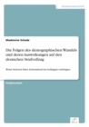 Image for Die Folgen des demographischen Wandels und deren Auswirkungen auf den deutschen Strafvollzug