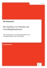 Image for Der Einfluss von Normen auf Gewaltlegitimationen : Eine Inhaltsanalyse von Bundestagsdebatten aus sozialkonstruktivistischer Perspektive