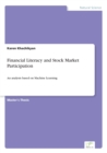 Image for Financial Literacy and Stock Market Participation : An analysis based on Machine Learning