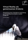 Image for Virtual Reality Als Gemeinsames Erlebnis. Entwicklung Einer Interaktiven An