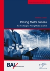 Image for Pricing Metal Futures. The Two-Regime-Pricing Model Revisited