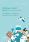 Image for Internationaler Medizintourismus : Amerikanische Patienten In Deutschen Krankenh Usern