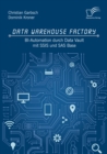 Image for Data Warehouse Factory : Bi-Automation Durch Data Vault Mit Ssis Und Sas Base