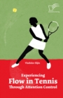 Image for Experiencing Flow In Tennis Through Attention Control