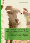 Image for Tiergestutzte Forderung Mit Dem Co-therapeuten Schaf: Der Einsatz Von Zwergschafen Zur Forderung Sozialer Kompetenz Von Kindern