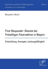 Image for First Responder-Dienste bei Freiwilligen Feuerwehren in Bayern. Entwicklung, Konzepte, Leistungsfahigkeit
