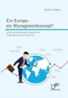 Image for Ein Europa - ein Managementkonzept? Unternehmensfuhrung in Deutschland, Grossbritannien und Frankreich