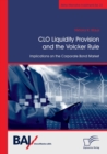 Image for CLO Liquidity Provision and the Volcker Rule : Implications on the Corporate Bond Market