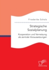 Image for Strategische Sozialplanung : Kooperation und Vernetzung als zentrale Voraussetzungen