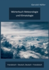 Image for Woerterbuch Meteorologie und Klimatologie. Franzoesisch - Deutsch, Deutsch - Franzoesisch