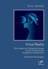 Image for Virtual Reality : Eine Analyse der Schlusseltechnologie aus der Perspektive des strategischen Managements: Bearbeitete Neuausgabe