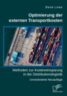 Image for Optimierung der externen Transportkosten : Methoden zur Kosteneinsparung in der Distributionslogistik: Unveranderte Neuausgabe