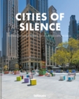 Image for Cities of silence  : extraordinary views of a shutdown world