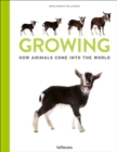 Image for Growing : How animals come into our world