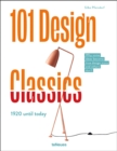Image for 101 design classics  : 1920 until today