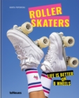 Image for Rollerskaters  : life is better on 8 wheels