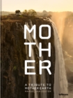 Image for Mother : A Tribute to Mother Earth