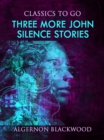 Image for Three More John Silence Stories