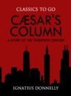 Image for Caesar&#39;s Column: A Story of the Twentieth Century