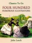 Image for Four Hundred Humorous Illustrations  With Portrait and Biographical Sketch