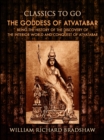 Image for Goddess of Atvatabar / Being the history of the discovery of the interior world and conquest of Atvatabar