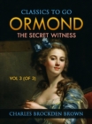 Image for Ormond; Or, The Secret Witness. Volume 3 (of 3)