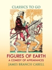 Image for Figures of Earth A Comedy of Appearances