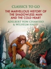 Image for Marvellous History of the Shadowless Man, and The Cold Heart