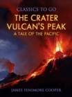 Image for Crater or Vulcan&#39;s Peak A Tale of the Pacific