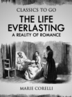 Image for Life Everlasting: A Reality of Romance