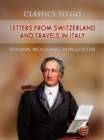 Image for Letters from Switzerland and Travels in Italy