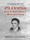 Image for Old Christmas From the Sketch Book of Washington Irving