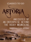 Image for Astoria; Or, Anecdotes of an Enterprise Beyond the Rocky Mountains